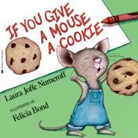 If_you_give_a_mouse_a_cookie__If_you_give_a_moose_a_muffin__If_you_give_a_pig_a_pancake__If_you_take_a_mouse_to_school__If_you_take_a_mouse_to_the_movies__If_you_give_a_pig_a_party